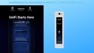 Livestream 161: New Ubiquiti website, G2 pro reader, Q&amp;A