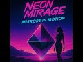 Neon Mirage  - Chromatic Hearts