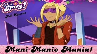 Mani-Maniac Much? | Episode 11 | Series 4 | FULL EPISODES | Totally Spies