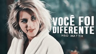 Você foi Diferente | HBD MATTH [+bvchaves]