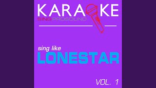 Everything's Changed (In the Style of Lonestar) (Karaoke Instrumental Version)