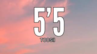 TOOSII - 5'5 ( LYRICS )