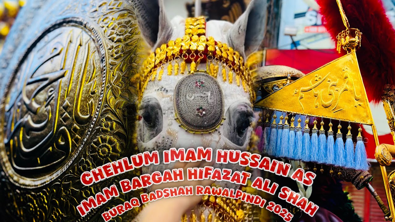 20 Safar | Chehlum Imam Hussain as | #rawalpindi  2025 | Buraq Badshah | World Biggest #zuljanah 