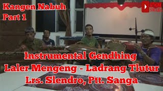 Instrumental Gendhing Laler Mengeng Minggah Ladrang Tlutur Kangen Nabuh Gamelan Part 1