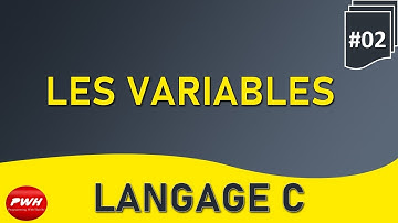 #02 Langage C -Les Variables-