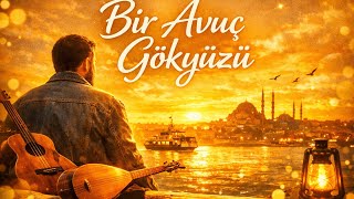 Bir Avuç Gökyüzü - Turkish Indie Pop × Anatolian Soul Emotional Male Vocal 