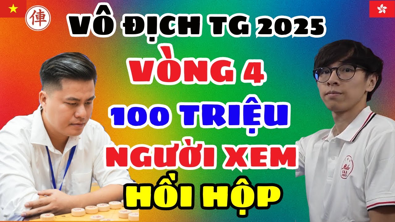[cờ tướng] Vô địch cờ tướngTG 2025 vòng 4 LẠI LÝ HUYNH-PHÙNG GIA TUẤN cờ tàn siêu đỉnh cao