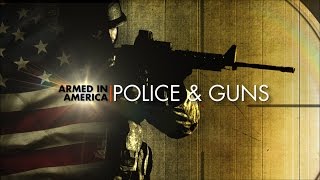 Armed in America: Police & Guns