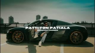 Patti Ton Patiala - Harkirat Sangha (Slowed Reverb) 26/07/2023