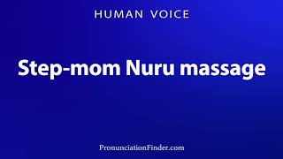 How To Pronounce Step mom Nuru massage