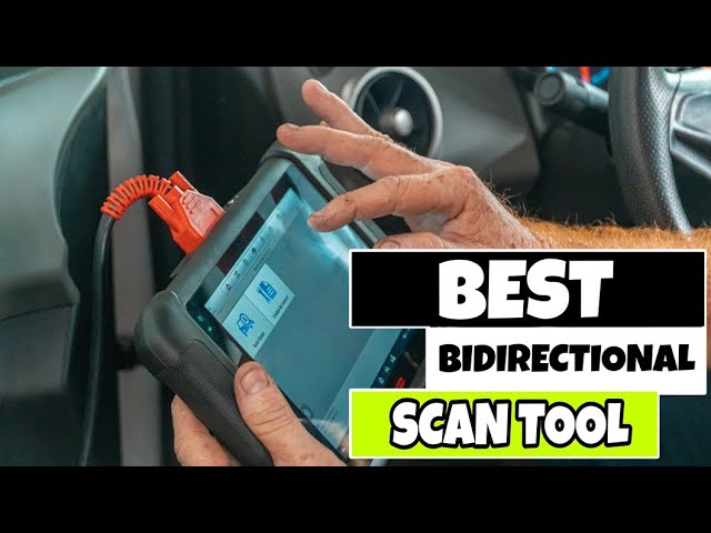 Best Bidirectional Scan Tool 2024 🔥 Top 5 Best Bidirectional Scan Tool Reviews class=