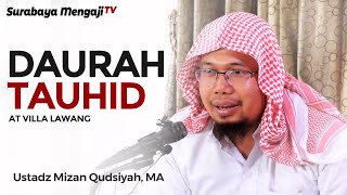 Daurah Tauhid - Ustadz Mizan Qudsiyah, MA