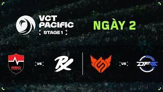 [VN] NS vs. PRX / FS vs. DFM — 2026 VCT Pacific Stage 1 — Vòng Bảng — Ngày 2