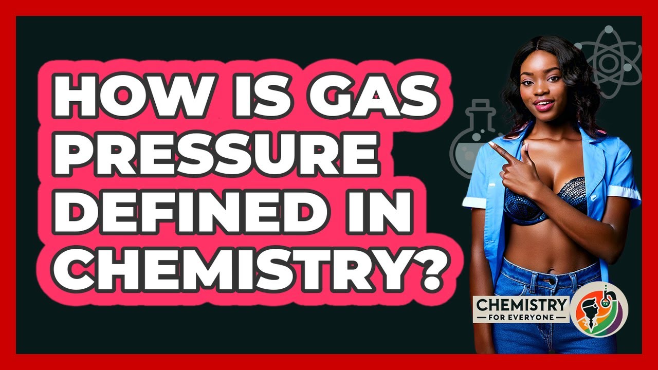 How Is Gas Pressure Defined In Chemistry?