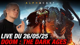 VOD ► DÉCOUVERTE DE DOOM : THE DARK AGES EN CAUCHEMAR ! - Live du 26/05/2025
