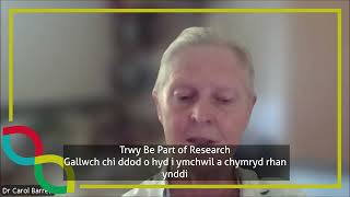 Carol Barrett - Byddwch yn Rhan o'r Ymchwil 2