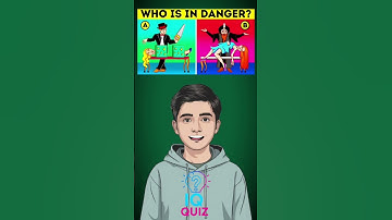 IQ quiz:who is in danger? #iqtest #quiztime #quizchallenge #uk #us #facts #challenge #IQquiz