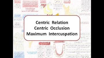 Concepts of Occlusion- Centric Relation, Centric Occlusion, Maximum Intercuspation