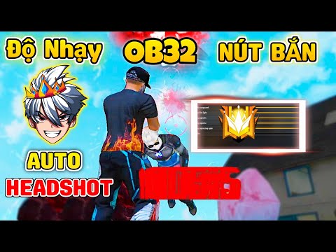 Video [Free Fire] Độ Nhạy OB32 Kéo Tâm SamSung, Oppo,... - youtube