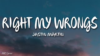 Jastin Martin - Right My Wrongs (Lyrics)