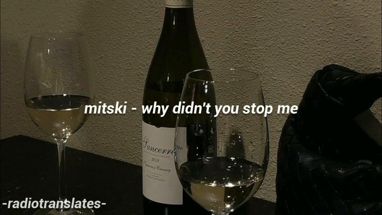 Mitski Nobody Lyrics. Why didn't you stop me Mitski. Why you didn t stop me mitski