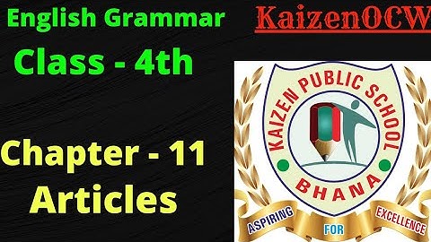 #kaizenocw #grammar #grammarclass4 English grammar, Class - 4th, chapter - 11,(Articles)
