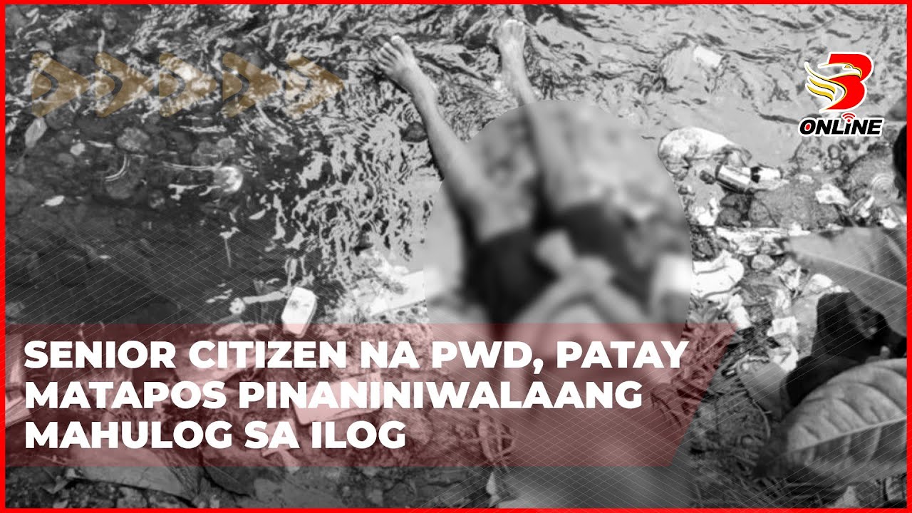 Senior citizen na PWD, patay matapos pinaniniwalaang mahulog sa ilog