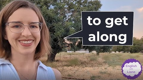 Phrasal Verb - to get along