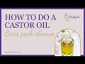 How To Do A Castor Oil Liver Pack Cleanse