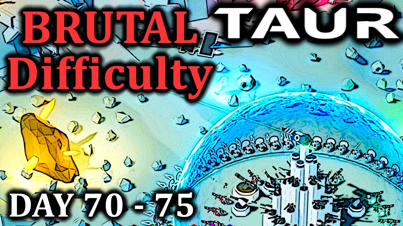 CONSIDER IT DONE! FINAL THOUGHTS GG | TAUR | Brutal Difficulty | Day 70 - 75 |