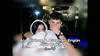 Ata Alabaş & Alaaddin Ergün - Gör Bak Speed