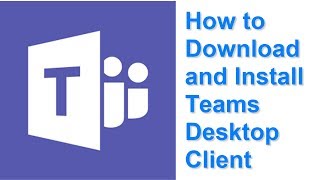 The process of how to download and install teams desktop client step
by step.