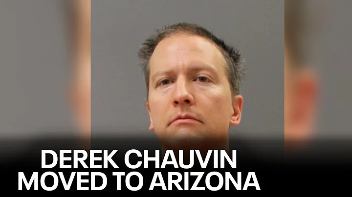 Derek Chauvin moved from Minnesota to Arizona fede...