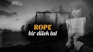 Rope - Bir Dilek Tut