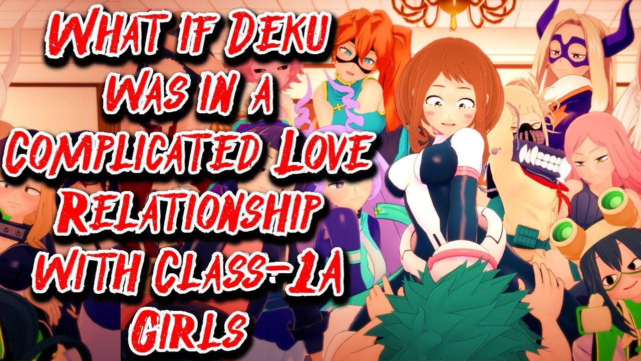What if Deku was in a Complicated Love Relationship with Class 1A Girls Movie