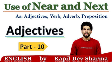 Use of Near and Next Advanced Adjectives Part - 10 English By Kapil Dev Sharma