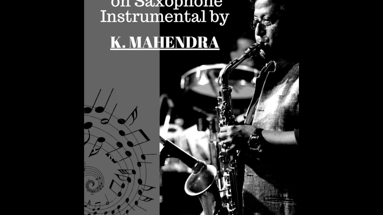 Marathi Old Hits on Saxophone Instrumental by K. Mahendra YouTube