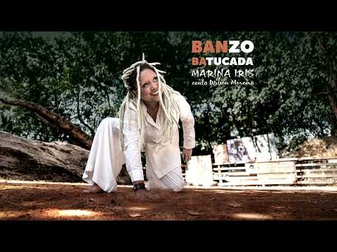 Marina Iris | Mestre Wilson Soberano | Banzo Batucada - Marina Iris Canta Wilson Moreira