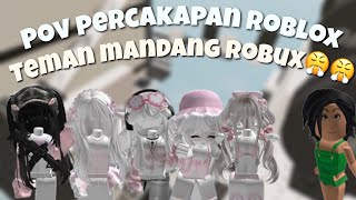 ✨(PERCAKPAN ROBLOX)✨teman mandang tobux😤(roblox Indonesia)