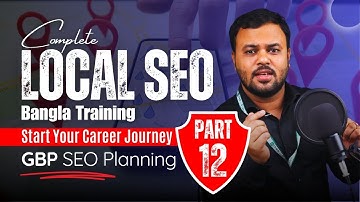 Complete Local SEO Bangla Tutorial [Part 12] | Monthly GBP SEO Planning | Sajib Roy