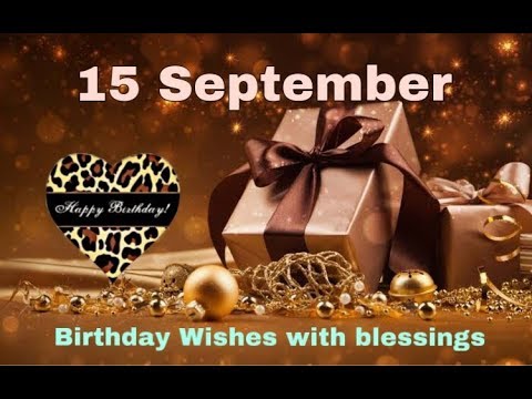 15 September 19 Birthday Status Video Happy Birthday Wishes With Blessings Message Quotes Whatsapp Youtube