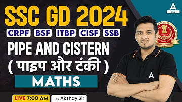 SSC GD 2024 | SSC GD Math Class by Akshay Sir | SSC GD Maths Pipe and Cistern (पाइप और टंकी)