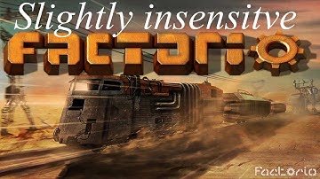 Slightly insensitive Factorio