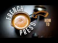 HOW TO BREW COFFEE WITH A FRENCH PRESS - Tutorial (2020)
