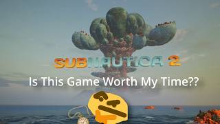 Is it worth your time? | Subnautica 2 (Early Access 2026) Review 