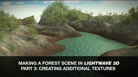 Lightwave 3D Tutorial - Making a Forest Scene Part 3: Additional Textures