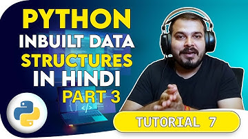 Tutorial 7- Python Sets, Dictionaries And Tuples And Its Inbuilt Functions In Hindi