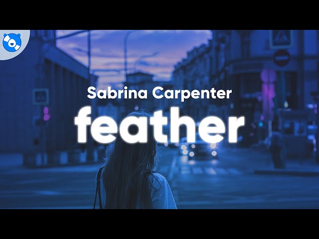 Sabrina Carpenter - Feather (Clean - Lyrics) class=