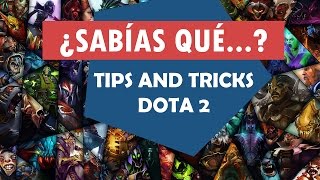 Trucos Dota 2 | ¿SABÍAS QUÉ...?