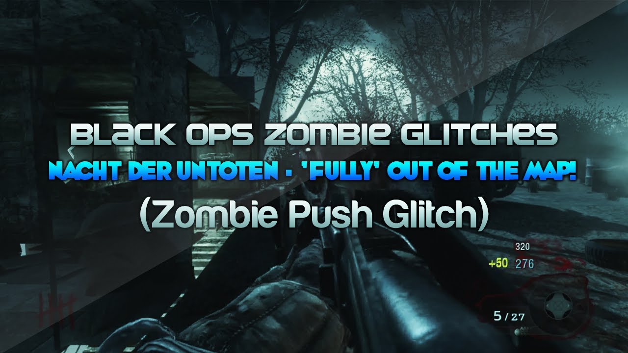 Black Ops Zombie Glitches Nacht Der Untoten Fully Out Of The Map Zombie Push Glitch Youtube